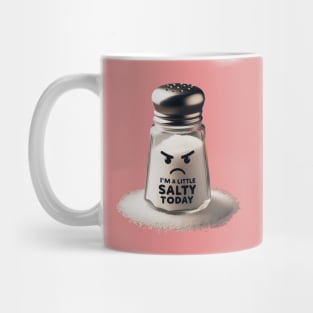 I'm a Little Salty Today Angry Salt Shaker #2 Mug